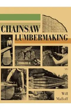 Chainsaw Lumbermaking - Will Malloff