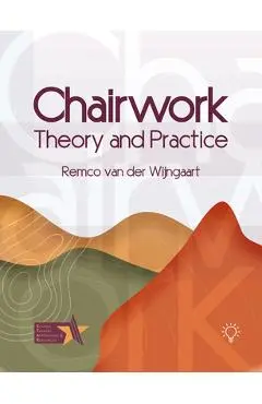 Chairwork: Theory and Practice - Remco Van Der Winjgaart