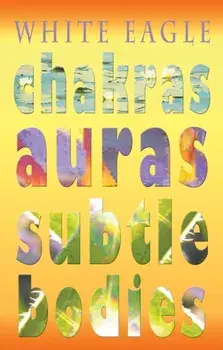 Chakras Auras Subtle Bodies, Paperback/***