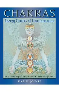 Chakras - Energy Centers of Transformation - Harish Johari