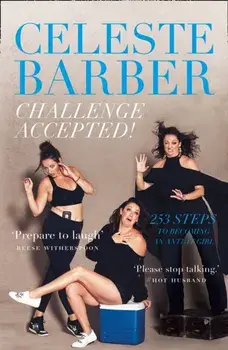 Challenge Accepted!. 253 Steps to Becoming an Anti-it Girl, Paperback/Celeste Barber