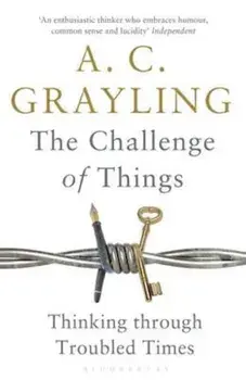 Challenge of Things, Paperback/A C Grayling