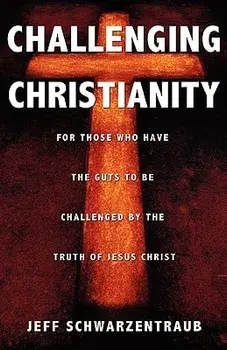 Challenging Christianity/Jeff Schwarzentraub