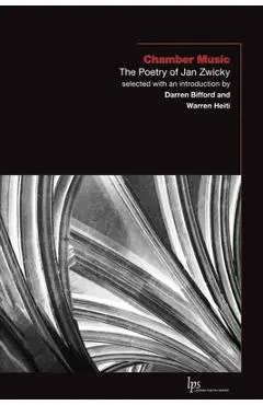 Chamber Music: The Poetry of Jan Zwicky - Jan Zwicky
