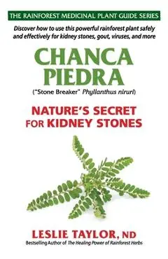 Chanca Piedra: Nature's Secret for Kidney Stones - Leslie Taylor
