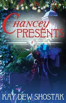 Chancey Presents, Paperback/Kay Dew Shostak
