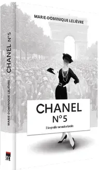 Chanel no 5. Biografie neautorizata/Marie-Dominique Lelievre