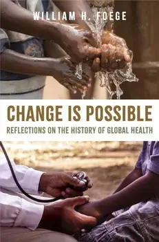 Change Is Possible. Reflections on the History of Global Health, Paperback/Kiera Chan