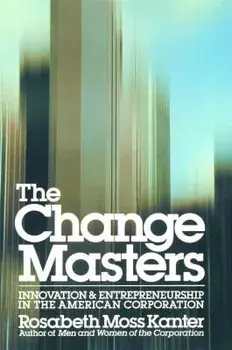 Change Masters, Paperback/Rosabeth Moss Kanter