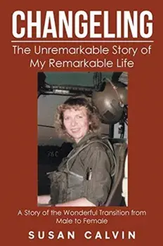 Changeling: The Unremarkable Story of My Remarkable Life, Paperback/Susan Calvin
