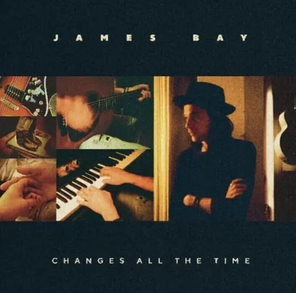 Changes All The Time - Vinyl | James Bay