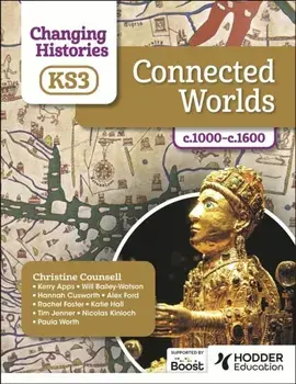 Changing Histories for KS3: Connected Worlds, c.1000–c.1600, Paperback/Paula Worth