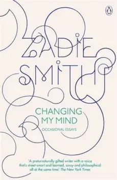 Changing My Mind, Paperback/Zadie Smith