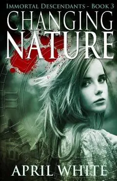 Changing Nature: The Immortal Descendants book 3 - April White