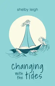 Changing with the Tides, Paperback/Shelby Leigh