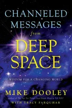 Channeled Messages from Deep Space: Wisdom for a Changing World, Paperback/Mike Dooley