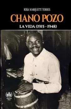 Chano Pozo: La vida (1915-1948), Paperback/Rosa Marquetti Torres