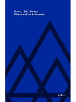 Chaos and the Automaton, Paperback/Franco 'Bifo' Berardi