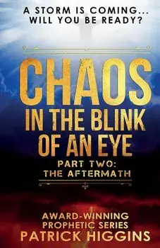 Chaos In The Blink Of An Eye: Part Two: The Aftermath, Paperback/Patrick Higgins