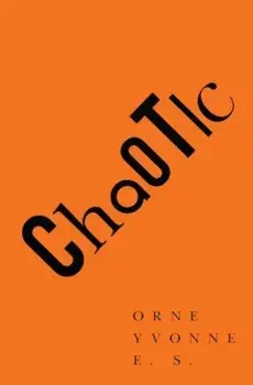 Chaotic, Paperback/Orne Yvonne E.S