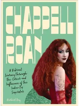Chappell Roan. A Vibrant Journey Through the Career and Influence of the Indie-Pop Superstar, Hardback/Harbert Day