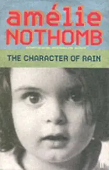Character of Rain, Paperback/Amelie Nothomb