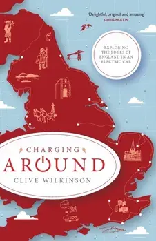 Charging Around. Exploring the Edges of England by Electric Car, Paperback/***