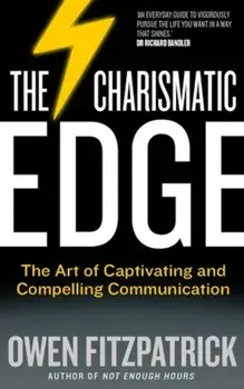 Charismatic Edge. The Art of Captivating and Compelling Communication, Paperback/Owen Fitzpatrick