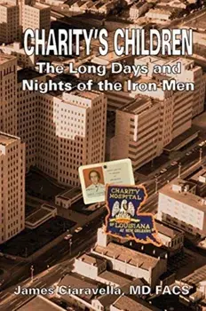 Charity's Children: The Long Days and Nights of the Iron Men, Paperback/James M. Ciaravella