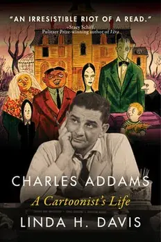 Charles Addams: A Cartoonist's Life, Paperback/Linda H. Davis