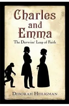 Charles and Emma: The Darwins' Leap of Faith - Deborah Heiligman
