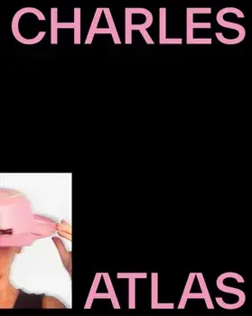 Charles Atlas: About Time, Hardback/***