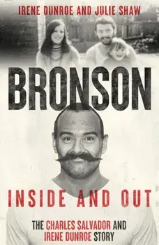 Charles Bronson - Inside And Out. The Charles Salvador And Irene Dunroe Story, Paperback/Irene Dunroe