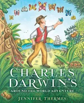 Charles Darwin's Around-The-World Adventure, Hardcover/Jennifer Thermes