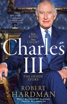 Charles III. New King. New Court. The Inside Story., Paperback/Robert Hardman