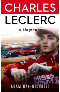 Charles Leclerc: A Biography - Adam Hay-nicholls