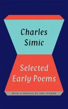 Charles Simic: Selected Early Poems, Paperback/Charles Simic