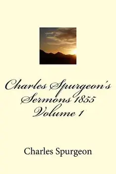 Charles Spurgeon's Sermons 1855 Volume 1, Paperback/Charles H. Spurgeon