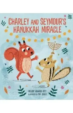 Charley and Seymour's Hanukkah Miracle - Melody Howard Ritt