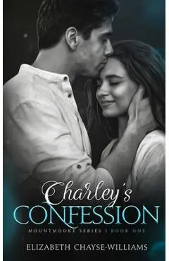 Charley's Confession - Elizabeth Chayse-williams