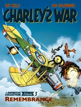 Charley's War Vol. 3: Remembrance - The Definitive Collection, Paperback/Joe Colquhoun