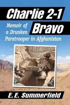 Charlie 2-1 Bravo. Memoir of a Drunken Paratrooper in Afghanistan, Paperback/E.E. Summerfield