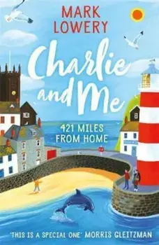 Charlie and Me, Paperback/Mark Lowery