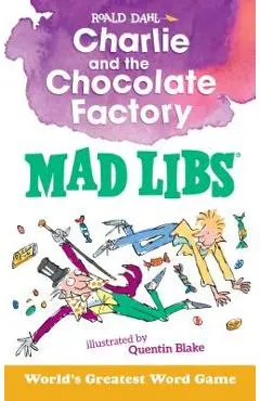 Charlie and the Chocolate Factory Mad Libs - Roald Dahl