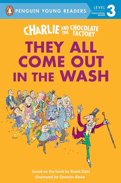 Charlie and the Chocolate Factory: They All Come Out in the Wash (Penguin Young Readers, Level 3)