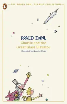 Charlie and the Great Glass Elevator, Paperback/Roald Dahl