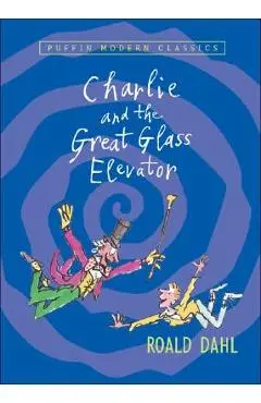 Charlie and the Great Glass Elevator - Roald Dahl