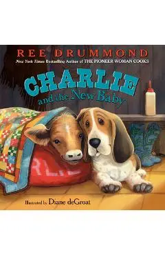 Charlie and the New Baby - Ree Drummond