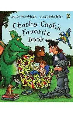 Charlie Cook's Favorite Book - Julia Donaldson