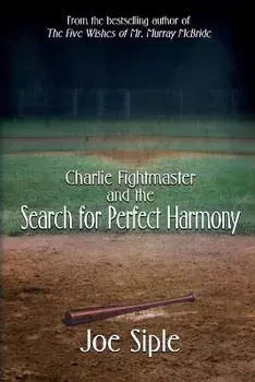 Charlie Fightmaster and the Search for Perfect Harmony, Paperback/Joe Siple